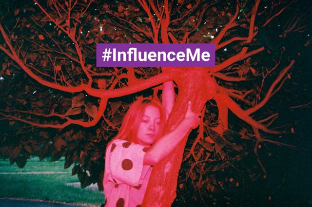 Influence me
